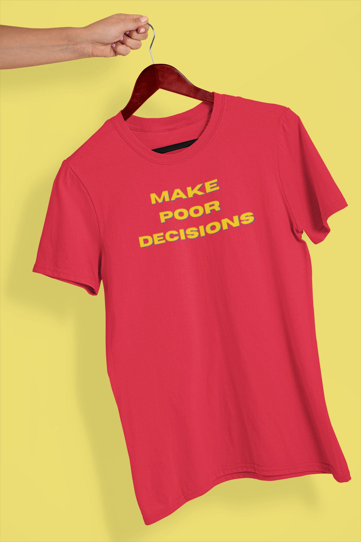 Make Poor Decisions